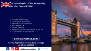 Scholarship in UK for Women by British Council 2024