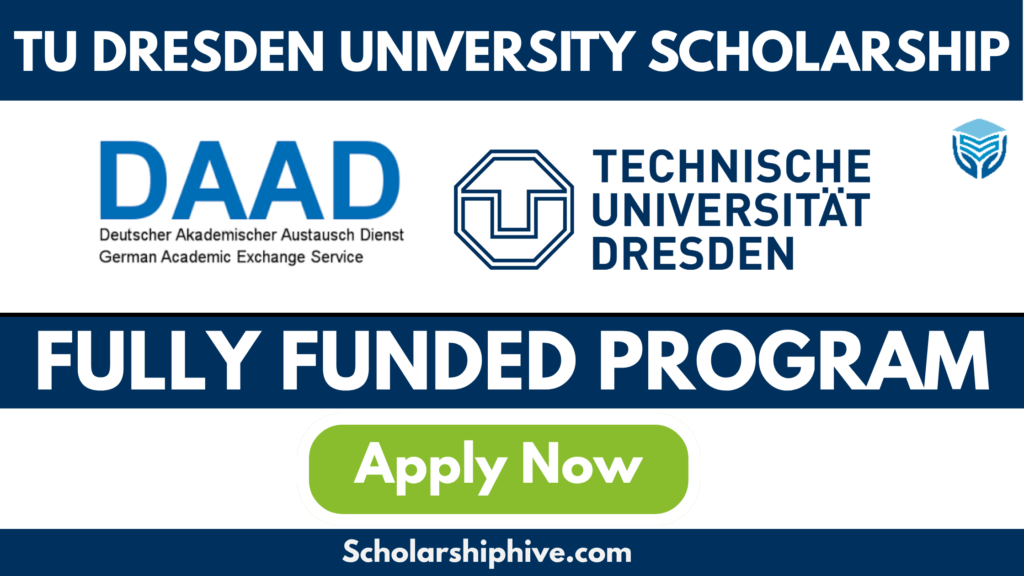 TU Dresden University Scholarship 2025 poster – fully funded master’s or doctoral program in Hydro Science and Engineering for international students. Study at a top German university of excellence in an innovative academic environment. Eligibility: recent degree, 2+ years of work experience, language proficiency, and applications to TU Dresden and DAAD.