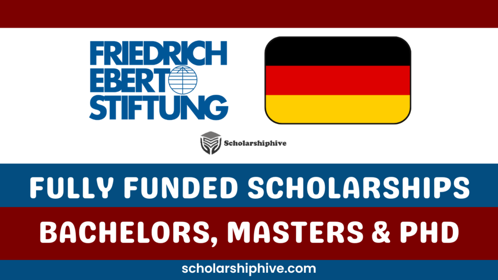 Friedrich Ebert Stiftung scholarship poster with step-by-step guide for international Bachelor’s, Master’s, and PhD students in social sciences and political studies; highlights monthly stipend, support programs, and eligibility for socially engaged, academically excellent candidates committed to social democracy and justice.